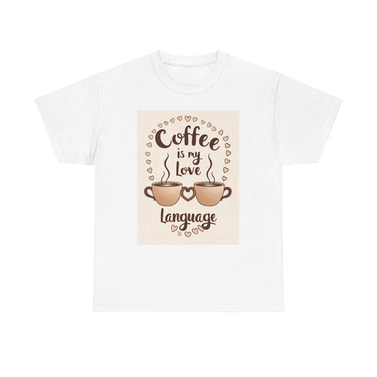 Coffee my love language Unisex Heavy Cotton Tee